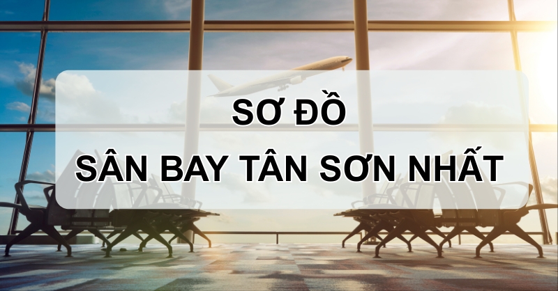 Sơ đồ nhà ga sân bay Tân Sơn Nhất