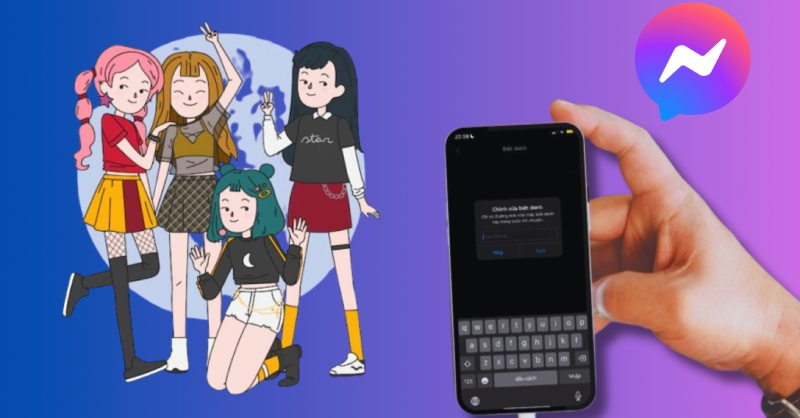 Cách đặt biệt danh cho bạn thân nữ trên Messenger cực độc đáo