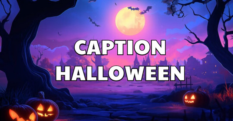 Tổng hợp 70 Caption, STT Halloween hài hước, độc đáo, đáng yêu