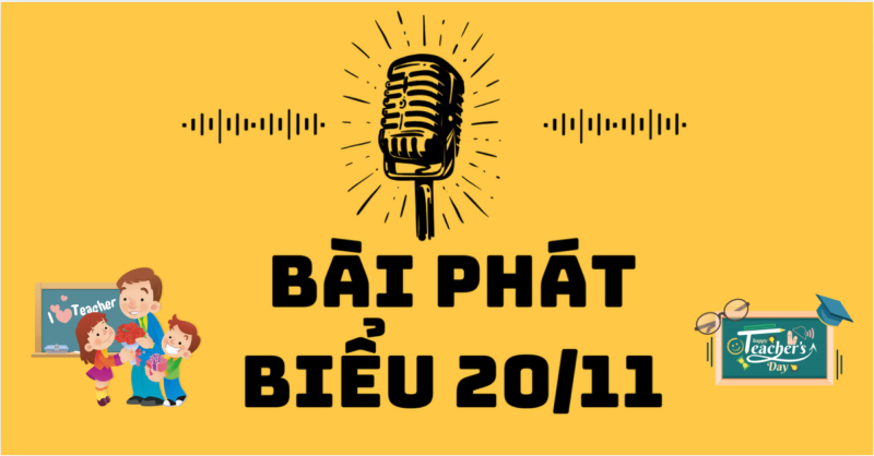 Gợi ý 10+ Bài phát biểu 20/11 hay Ngày nhà giáo Việt Nam