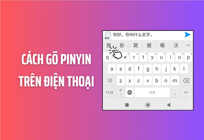 Cách gõ Pinyin tiếng Trung trên điện thoại