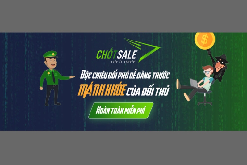Giao diện phần mềm Chốt Sale với khẩu hiệu đối phó mánh khóe đối thủ