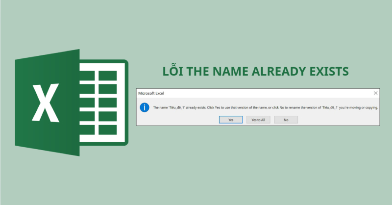 Nguyên nhân và cách sửa lỗi The name already exists trong Excel