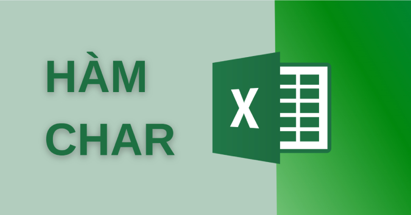 Cách sử dụng hàm CHAR trong Excel đơn giản, nhanh chóng