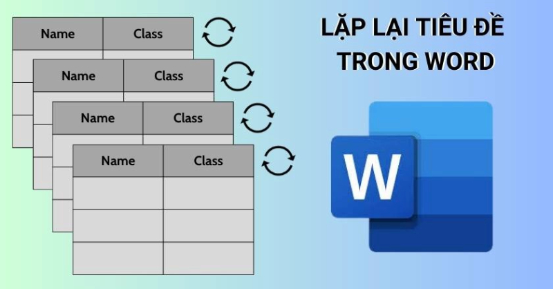 Cách lặp lại tiêu đề trong Word cho bảng biểu siêu dễ