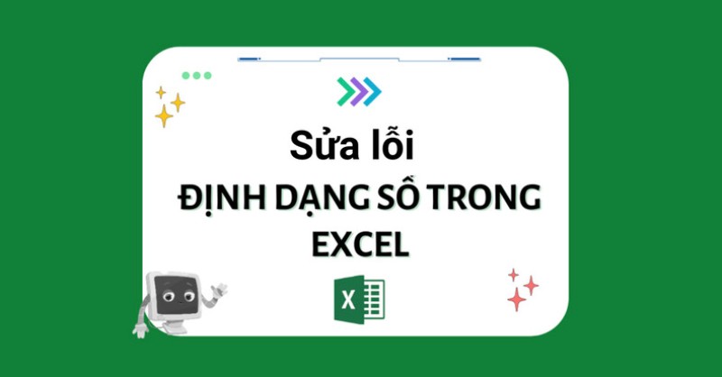Cách sửa lỗi định dạng số trong Excel cực đơn giản