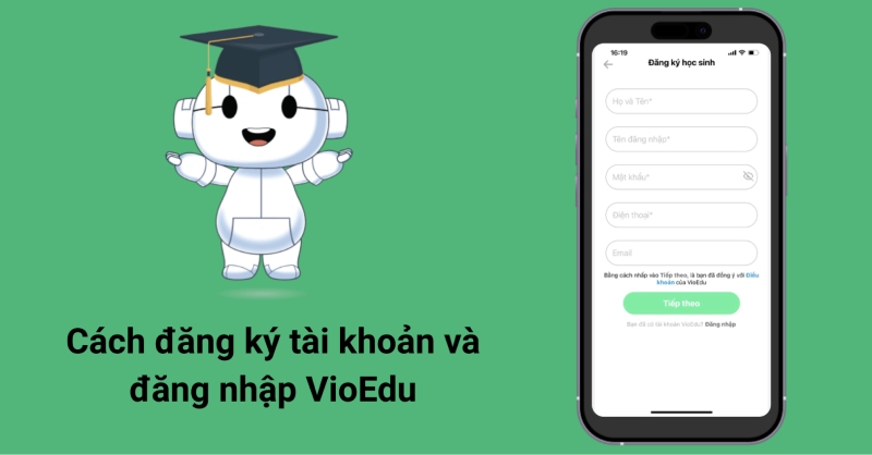 Cách đăng ký tài khoản và đăng nhập VioEdu cho học sinh