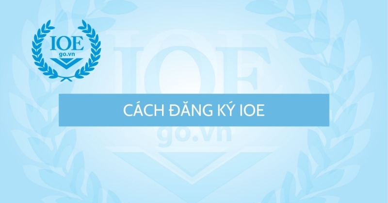 Cách đăng ký và đăng nhập để vào thi IOE năm học 2025-2026
