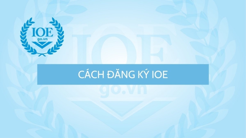 Hướng dẫn cách đăng ký IOE