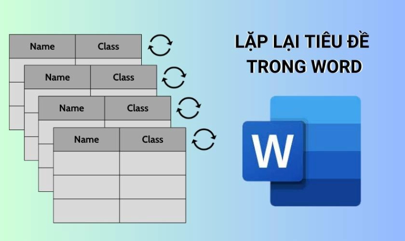 lặp lại tiêu đề bảng trong Word khi bảng kéo dài qua nhiều trang