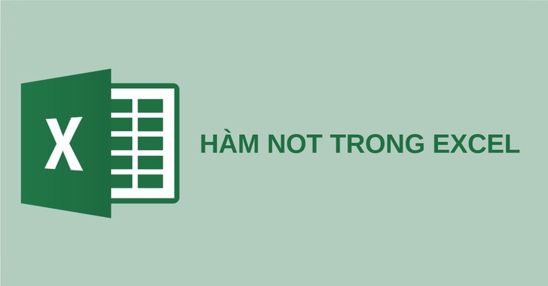 Cách sử dụng hàm NOT trong Excel