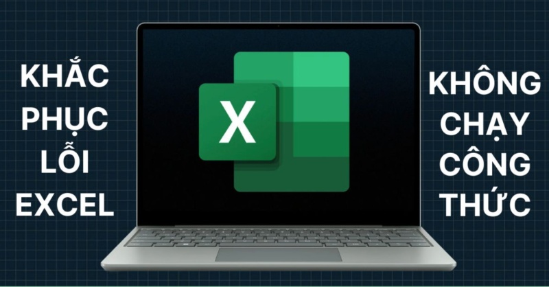 Cách sửa lỗi không chạy công thức trong Excel