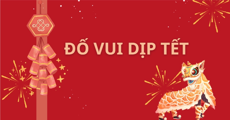 Tổng hợp 60 Câu hỏi, đố vui về Tết 2026 kèm đáp án cực hay