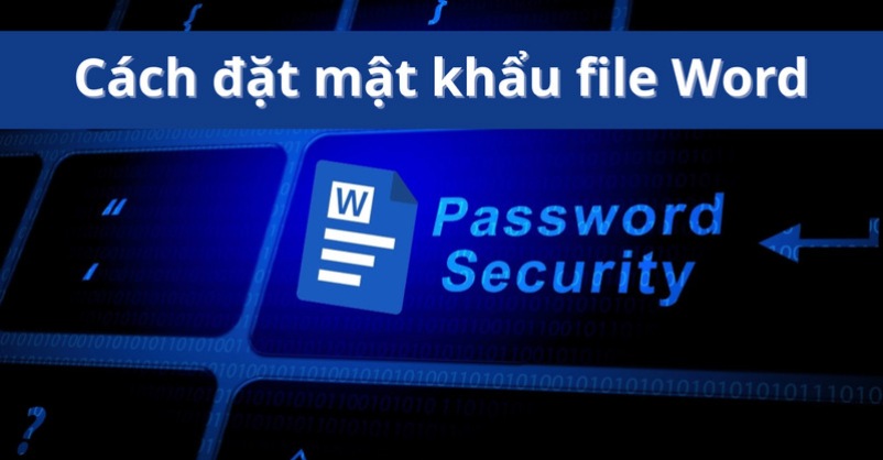 Cách đặt mật khẩu file Word