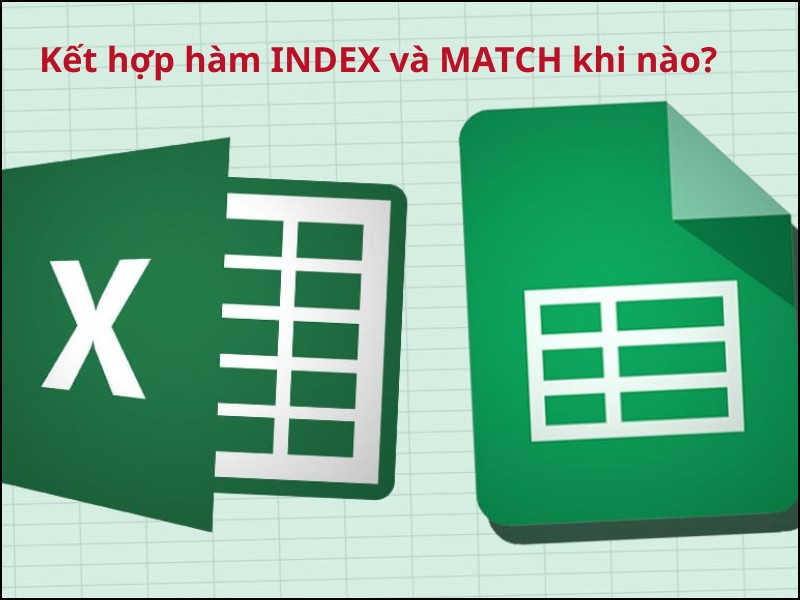 Kết hợp hàm INDEX, MATCH khi cấu trúc bảng thường xuyên thay đổi