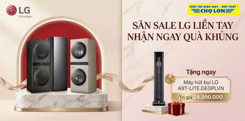 Mua LG – Nhận Máy Hút Bụi Trị Giá Đến 25 Triệu